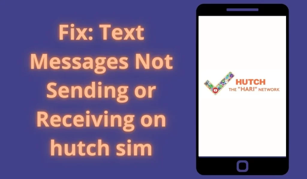 Fix Text Messages Not Sending or Receiving on hutch sim