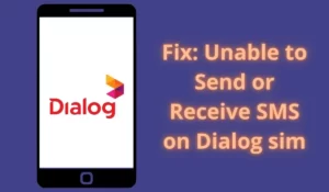 Fix Unable to Send or Receive SMS on Dialog sim