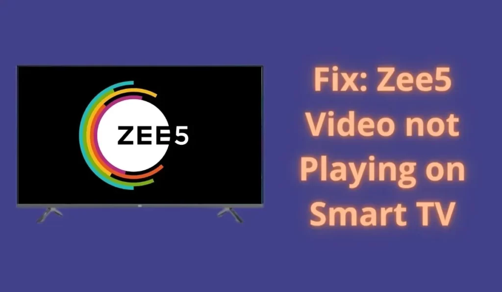 Fix Zee5 Video not Playing on Smart TV