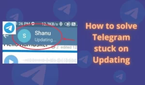 How to solve Telegram stuck on Updating