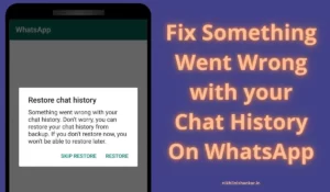 Fix Something Went Wrong with your Chat History On WhatsApp