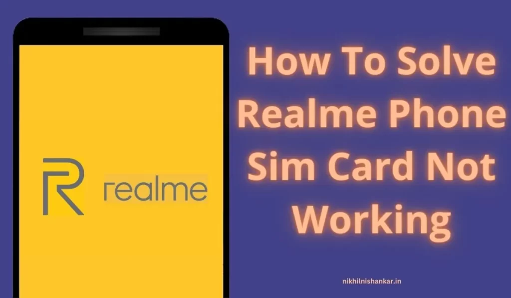How To Solve Realme Phone Sim Card Not Working