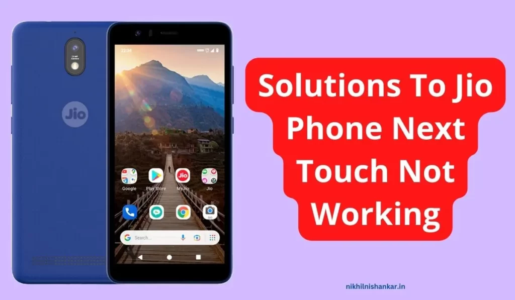 Solutions To Jio Phone Next Touch Not Working